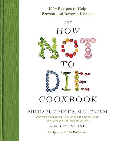 The How Not to Die Cookbook