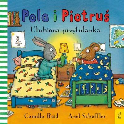POLA I PIOTRUŚ. ULUBIONA PRZYTULANKA