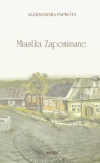 MIASTKA ZAPOMINANE