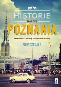 HISTORIE WARTE POZNANIA