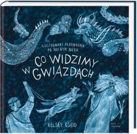 CO WIDZIMY W GWIAZDACH? ILUSTROWANY PRZEWODNIK