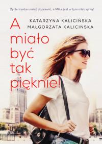 A MIAŁO BYĆ TAK PIĘKNIE
