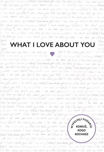 What I Love About You