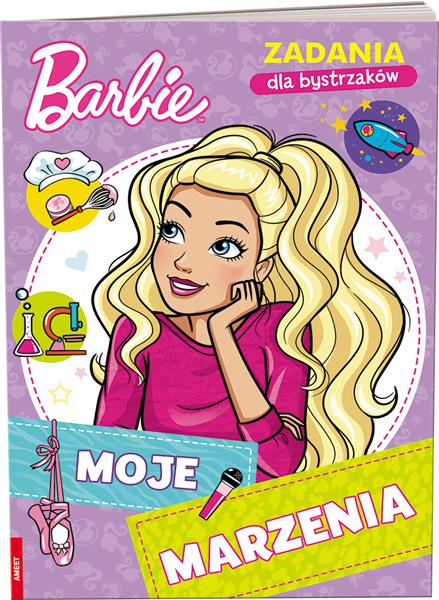 BARBIE. ZADANIA DLA BYSTRZAKÓW. MOJE MARZENIA