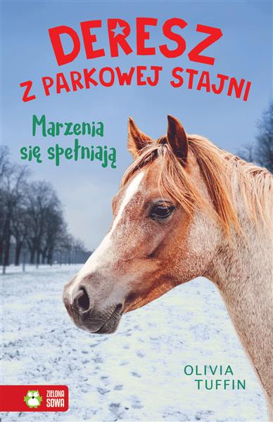 Deresz z Parkowej Stajni. Marzenia się spełniają .