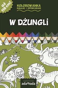 KOLOROWANKA. MALUJĘ I OPOWIADAM. W DŻUNGLI