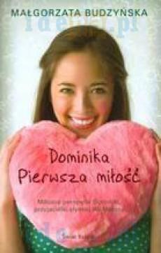 DOMINIKA PIERWSZA MIŁOŚĆ - M.BUDZYŃSKA BR