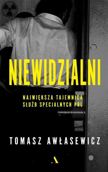 NIEWIDZIALNI. NAJWIĘKSZA TAJEMNICA SŁUŻB ...