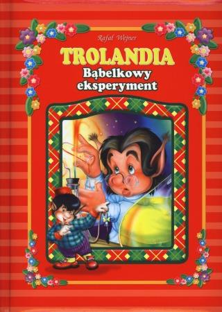 Trolandia. Bąbelkowy eksperyment