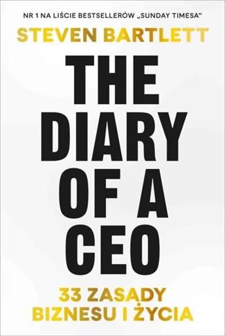 THE DIARY OF A CEO. 33 ZASADY BIZNESU I ŻYCIA