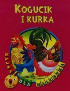 KOGUCIK I KURKA. BAJKA DLA MALUSZKA