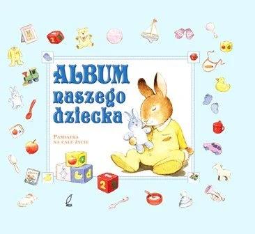 ALBUM NASZEGO DZIECKA