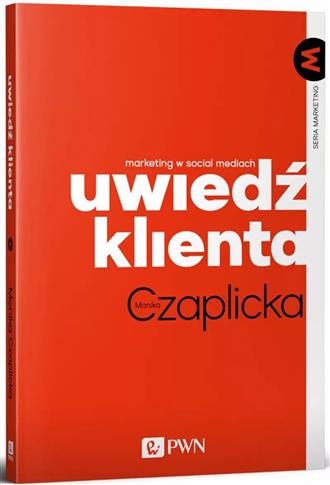 Uwiedź klienta. Marketing w social mediach