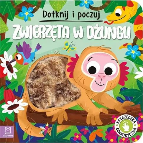 Dotknij i poczuj. Zwierzęta w dżungli. Książeczka