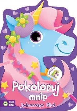 POKOLORUJ MNIE. JEDNOROŻEC LILUŚ