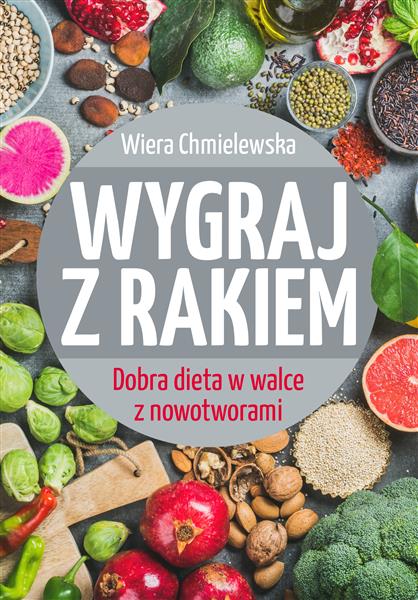 WYGRAJ Z RAKIEM. DOBRA DIETA W WALCE...