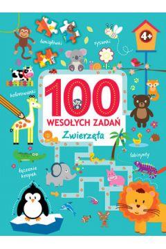 100 WESOŁYCH ZADAŃ ZWIERZĘTA