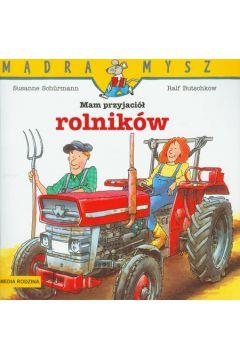 Mądra mysz - Mam przyjaciela. Mam przyjaciół rolni