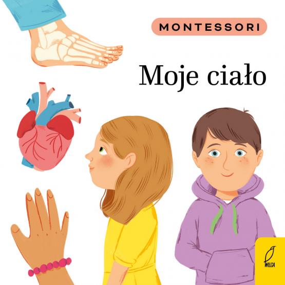 MONTESSORI. MOJE CIAŁO