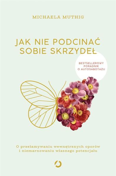 JAK NIE PODCINAĆ SOBIE SKRZYDEŁ. O PRZEŁAMYWANIU W