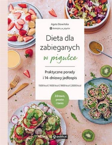 Dieta dla zabieganych w pigułce. Praktyczne porady