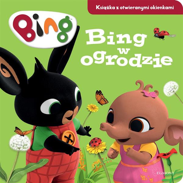BING W OGRODZIE. KSIĄŻKA Z OTWIERANYMI OKIENKAMI
