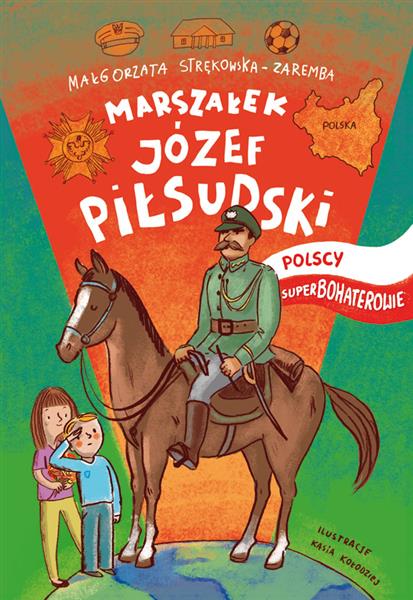 POLSCY SUPERBOHATEROWIE. JÓZEF PIŁSUDSKI