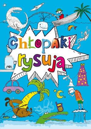 CHŁOPAKI RYSUJĄ