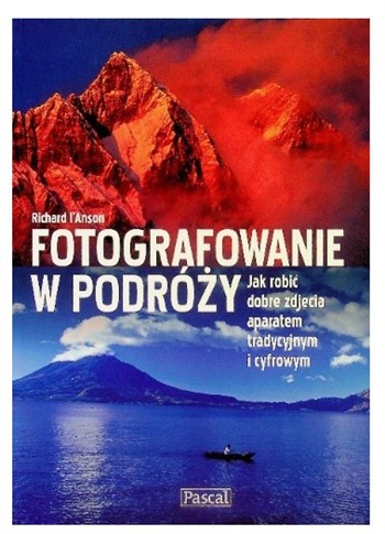 RICHARD L   ANSON - FOTOGRAFOWANIE W PODRÓŻY