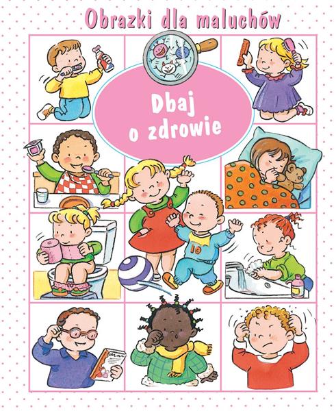 OBRAZKI DLA MALUCHÓW. DBAJ O ZDROWIE