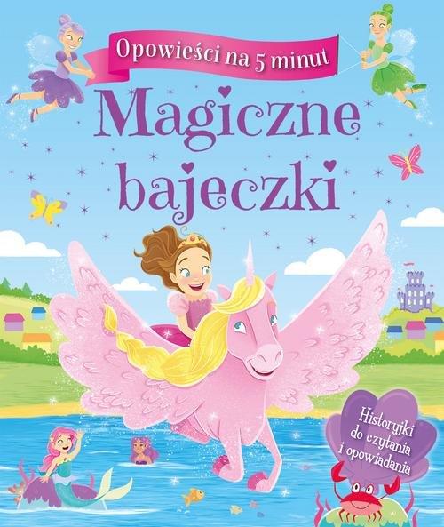 OPOWIEŚCI NA 5 MINUT. MAGICZNE BAJECZKI