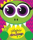 ZABAWY Z DINUSIEM