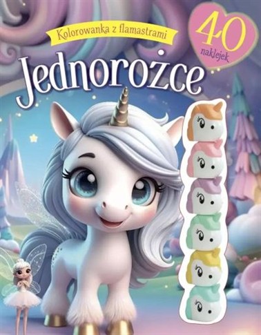 KOLOROWANKA Z FLAMASTRAMI. JEDNOROŻCE