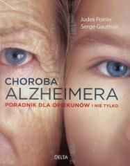 CHOROBA ALZHEIMERA. PORADNIK DLA OPIEKUNÓW I NIE