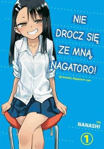 NIE DROCZ SIĘ ZE MNĄ, NAGATORO! TOM 1