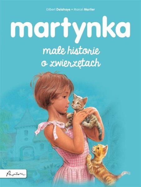 MARTYNKA. MAŁE HISTORIE O ZWIERZĘTACH