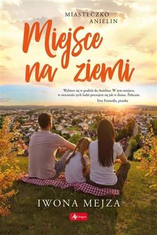 Miasteczko Anielin. Tom 3. Miejsce na ziemi