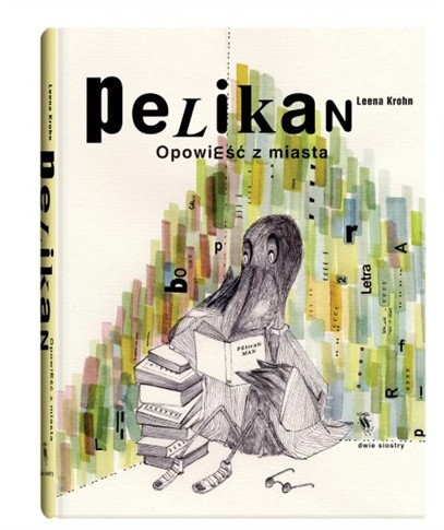 PELIKAN. OPOWIEŚĆ Z MIASTA
