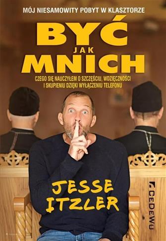 Być jak mnich. Mój niesamowity pobyt w klasztorze.