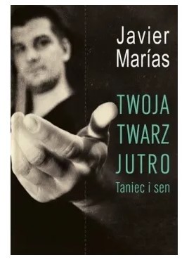 TWOJA TWARZ JUTRO TANIEC I SEN
