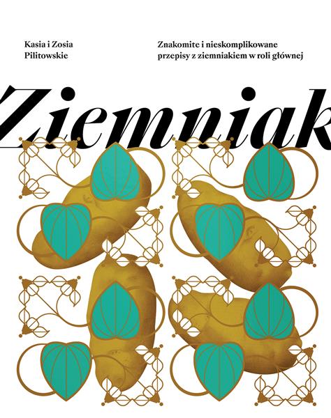 ZIEMNIAK. ZNAKOMITE I NIESKOMPLIKOWANE PRZEPISY Z