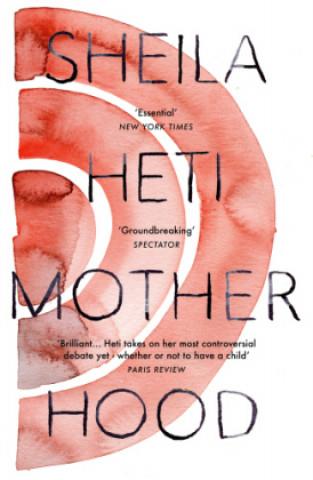 Motherhood (Heti Sheila)
