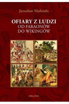 OFIARY Z LUDZI. OD FARAONÓW DO WIKINGÓW