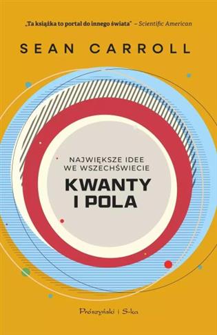 KWANTY I POLA. NAJWIĘKSZE IDEE WE WSZECHŚWIECIE
