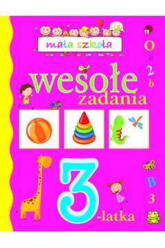 MAŁA SZKOŁA. WESOŁE ZADANIA 3-LATKA