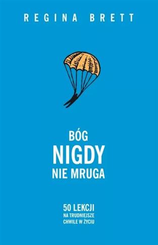Bóg nigdy nie mruga. 50 lekcji na trudniejsze ...