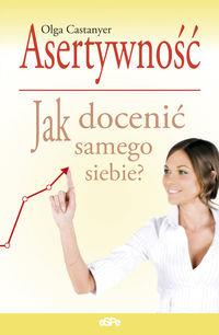 ASERTYWNOŚĆ. JAK DOCENIĆ SAMEGO SIEBIE?
