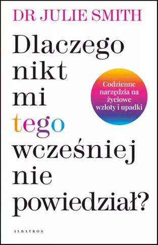 DLACZEGO NIKT MI WCZEŚNIEJ TEGO NIE POWIEDZIAŁ?