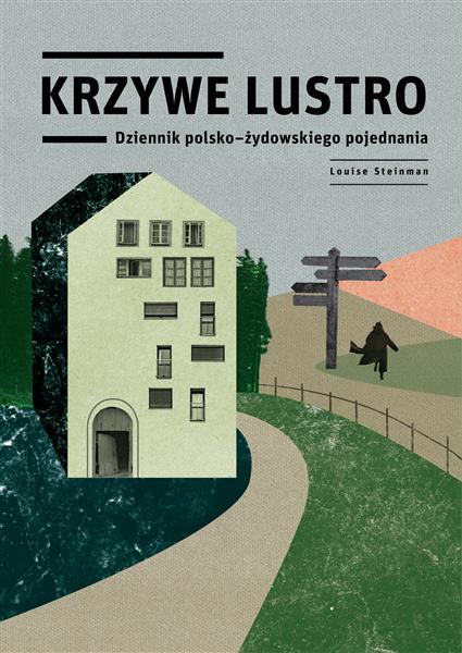 KRZYWE LUSTRO. DZIENNIK POLSKO-ŻYDOWSKIEGO POJEDNA