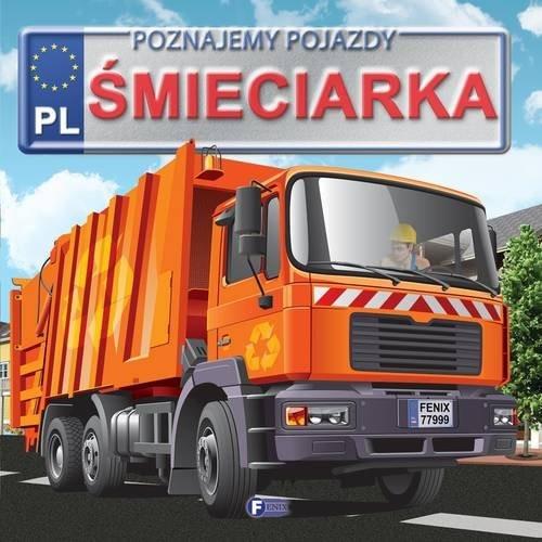 POZNAJEMY POJAZDY. ŚMIECIARKA FENIX